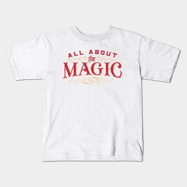 All About The Magic Kids T-Shirt by koryadams